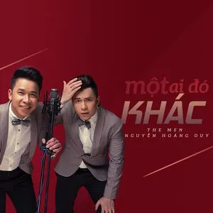 Một Ai Đó Khác (Single) - The Men, Nguyễn Hoàng Duy