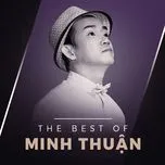 Tải nhạc Những Bài Hát Hay Nhất Của Minh Thuận Mp3 chất lượng cao