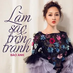 Làm Sao Trốn Tránh (Single) - Bảo Anh