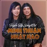 Nghe và tải nhạc Tuyển Tập Song Ca Minh Thuận - Nhật Hào Mp3 về điện thoại