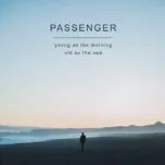 Nghe nhạc Young As The Morning Old As The Sea (Deluxe Edition) - Passenger