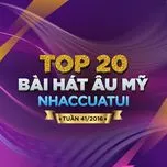 Tải nhạc hay Top 20 Bài Hát Âu Mỹ NhacCuaTui (Tuần 41/2016) hot nhất về điện thoại