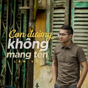 Con Đường Không Mang Tên (Single) - Lâm Vũ