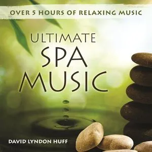 Ultimate Spa Music - David Lyndon Huff