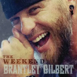 The Weekend (Single) - Brantley Gilbert