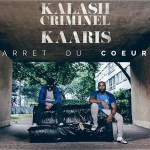 Arrêt Du Coeur (Single) - Kalash Criminel, Kaaris