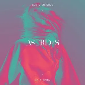 Hurts So Good (Le P Remix) (Single) - Astrid S