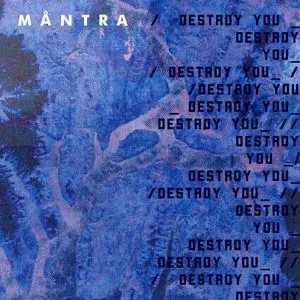 Destroy You (Single) - Mantra