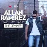 Download nhạc hay Take My Hand (The Remixes EP) hot nhất về máy