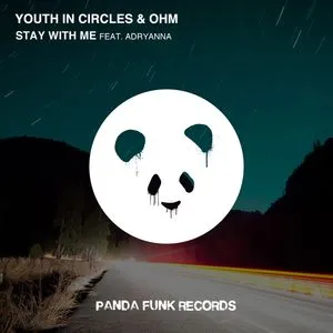 Stay With Me (Single) - Youth In Circles, OHM, Adryanna