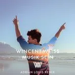 Nghe nhạc Musik Sein (Adrian Louis Remix) (Single) - Wincent Weiss