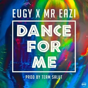 Dance For Me (Single) - Eugy, Mr Eazi