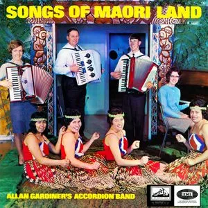 Songs Of Maoriland - Allan Gardiner And His Accordion Band
