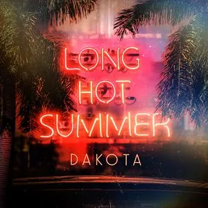 Long Hot Summer (Single) - Dakota