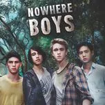 Nghe ca nhạc Nowhere Boys (Music From The Original Tv Series) - Cornel Wilczek