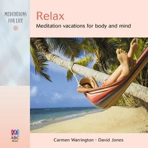 Relax: Meditation Vacations For Body And Mind - David Jones, Carmen Warrington