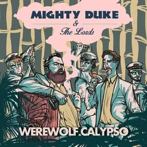 Werewolf Calypso (Single) - Mighty Duke & The Lords