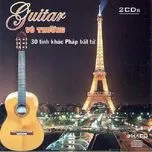 Nghe và tải nhạc hay Guitar Vô Thường - 30 Tình Khúc Pháp Bất Tử miễn phí