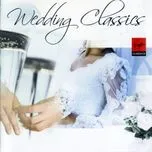 Tải nhạc Zing Mp3 Wedding Classics (Nhạc Cổ Điển Dành Cho Đám Cưới) miễn phí