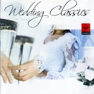 Wedding Classics (Nhạc Cổ Điển Dành Cho Đám Cưới) - V.A