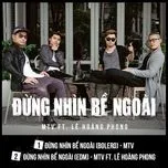 Nghe nhạc Đừng Nhìn Bề Ngoài (Single) - MTV, Lê Hoàng Phong