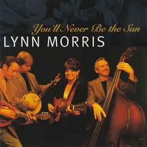 You'll Never Be The Sun - Lynn Morris