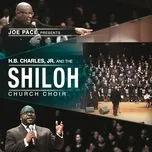 Nghe nhạc Joe Pace Presents: H. B. Charles Jr. And The Shiloh Church Choir - Joe Pace