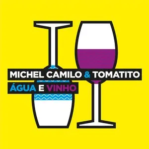 Agua E Vinho (Single) - Michel Camilo, Tomatito