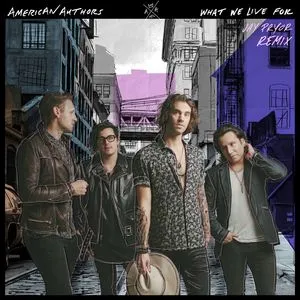 What We Live For (Jay Pryor Remix) (Single) - American Authors
