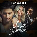 Nghe ca nhạc Siento Bonito (Single) - Juan Miguel, Marta Botia, Sixto Rein