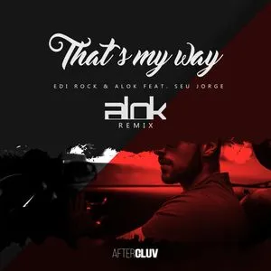That's My Way (Alok Remix) (Single) - Edi Rock, Alok, Seu Jorge