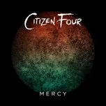 Nghe nhạc Mercy (Single) - Citizen Four