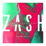 Nghe nhạc Sweet Harmony (Remixes Single) - Zash