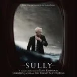 Nghe ca nhạc Sully (Music From And Inspired By The Motion Picture) - Clint Eastwood, The Tierney Sutton Band, Christian Jacob