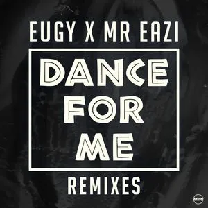Dance For Me (Remixes EP) - Eugy, Mr Eazi