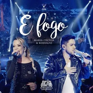 E Fogo (Ao Vivo) (Single) - Maria Cecilia, Rodolfo
