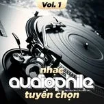 Nghe và tải nhạc Nhạc Audiophile Tuyển Chọn (Vol. 1) về máy