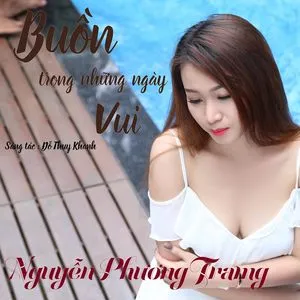 Buồn Trong Những Ngày Vui (Single) - Nguyễn Phương Trang