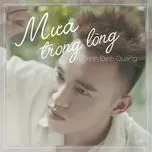 Nghe ca nhạc Mưa Trong Lòng (Single) - Trịnh Đình Quang