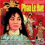 Tải nhạc Phàn Lê Huê (Trích Đoạn Cải Lương Trước 1975) Mp3 miễn phí về điện thoại