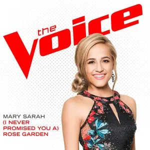 (I Never Promised You A) Rose Garden (The Voice Performance) (Single) - Mary Sarah