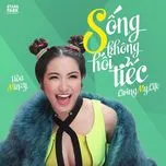 Nghe nhạc Sống Không Hối Tiếc (Single) - Hòa Minzy
