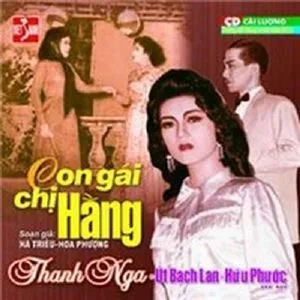 Con Gái Chị Hằng (Cải Lương) - Thanh Nga (NSƯT), Út Bạch Lan (NSƯT), Hữu Phước