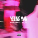 Nghe nhạc Young Man (Single) - Machine Gun Kelly, Chief Keef