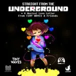 Tải nhạc hot Straight From The Underground (Undertale Tribute Album) online