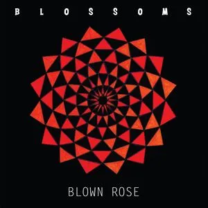 Blown Rose (Single) - Blossoms