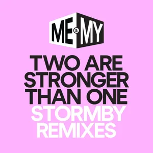 Two Are Stronger Than One (Remixes Single) - Me & My