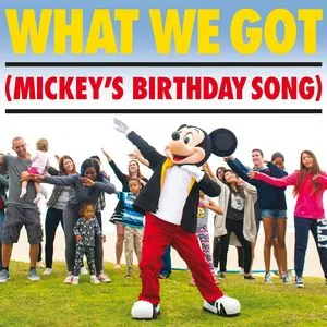 What We Got (Mickey's Birthday Song) (Single) - Tony Ferrari