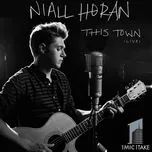 This Town (Live, 1 Mic 1 Take) (Single) - Niall Horan
