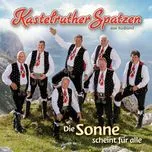 Nghe ca nhạc Die Sonne Scheint Fur Alle (Single) - Kastelruther Spatzen